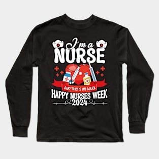 I'm Nurse And This Is My Week Happy Nurse Week Long Sleeve T-Shirt